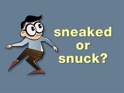 snuck definition|is snuck a word.